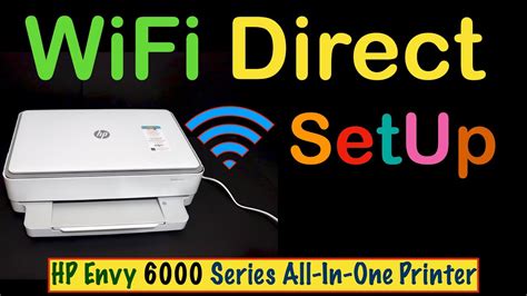 Hp Envy 6000 Wifi Direct Setup Review Youtube