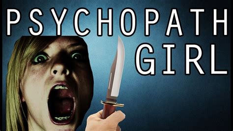 Psychopath Girl Youtube