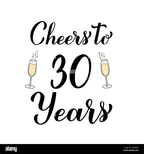 Cheers To 30 Years Calligraphy Hand Lettering With Glasses Of Champagne