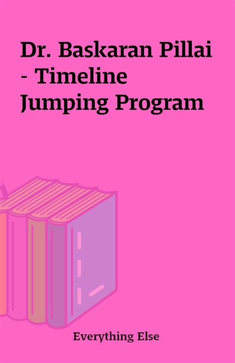 Dr Baskaran Pillai Timeline Jumping Program Shareknowledge Central