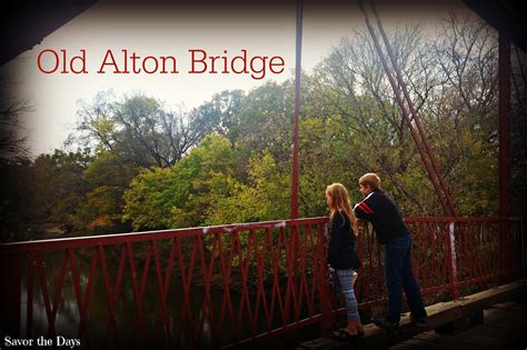 Savor The Days Old Alton Bridge Goatman Bridge