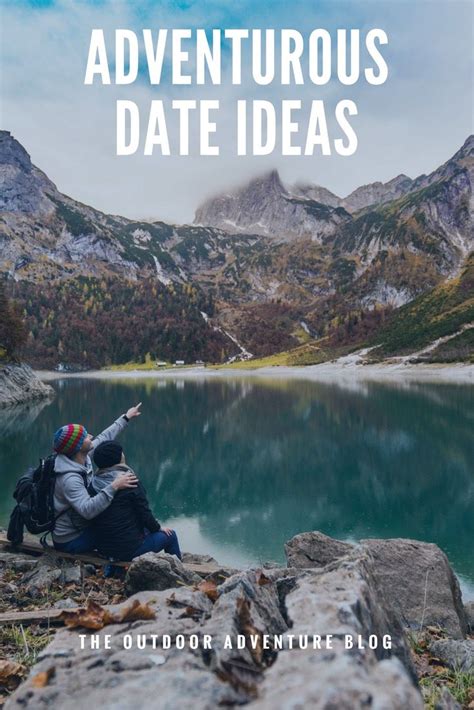 14 Adventurous Date Ideas The Outdoor Adventure Blog Outdoors