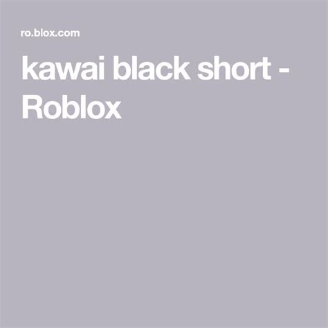 Kawai Black Short Roblox Black Shorts Short Black