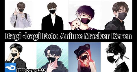 Poto Anime Cowok Pake Masker / 32 Gambar Anime Keren Laki Laki Pake Masker Terbaru
