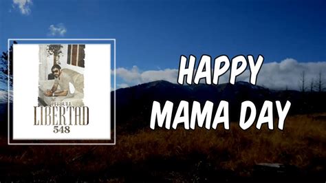 Lyric Happy Mama Day By Pitbull Youtube