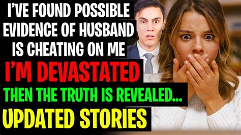 I Found Possible Evidence Of My Husband Cheating And I M Devastated R Relationships Youtube
