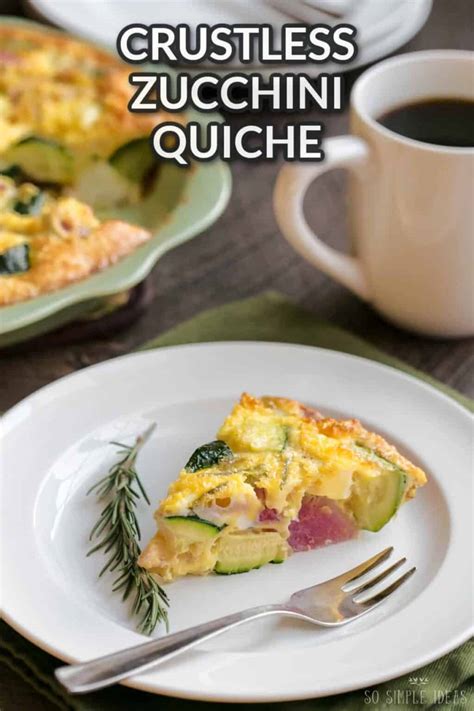 Crustless Zucchini Quiche So Simple Ideas