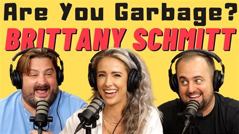 Are You Garbage Comedy Podcast Brittany Schmitt YouTube