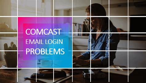 How To Deal With Comcast Email Login Problems Uemailexpert247