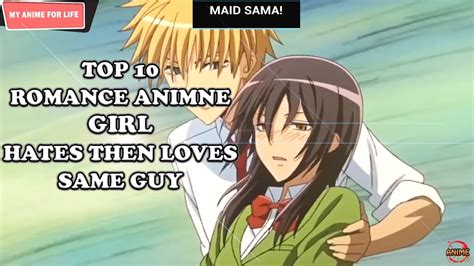 Top 10 Romance Anime Where A Girl Hates Then Loves The Same Guy Youtube