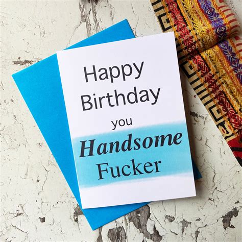 Happy Birthday Handsome Card Adult Humour Card Adult Rude Etsy