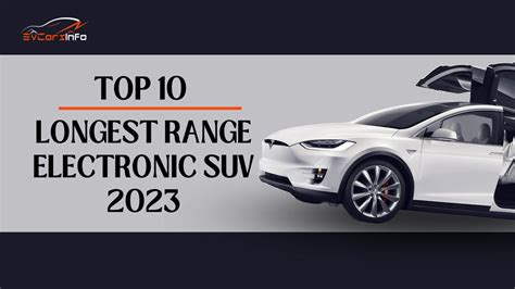 Top 10 Longest Range Electronic Suv 2023 Evcarsinfo