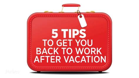5 Tips To Get You Back To Work After Vacation