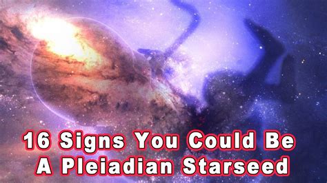 16 Signs That You Could Be A Pleiadian Starseed Youtube