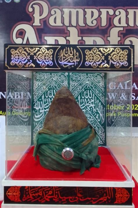 Pameran Artefak Peninggalan Nabi Muhammad Saw Meriahkan Festival Al A