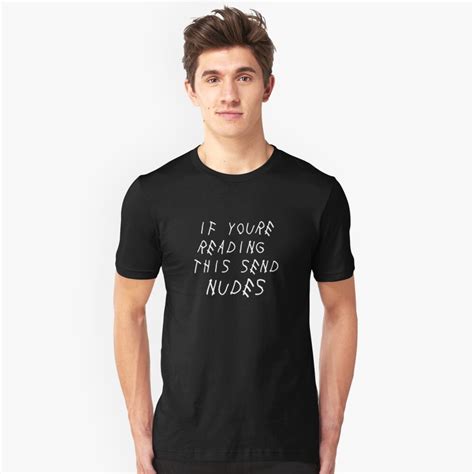 If Youre Reading This Send Nudes T Shirt By J Zzy Redbubble
