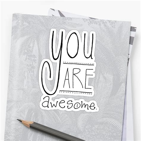 You Are Awesome Sticker By Valelanz94 Redbubble