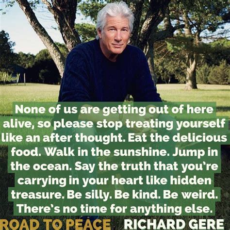 Road To Peace Richard Gere Richard Gere Tells Us To Live A Full Life