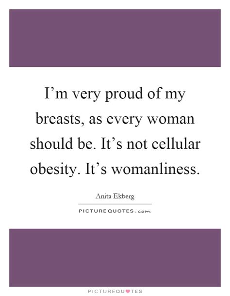 Im Very Proud Of My Breasts As Every Woman Should Be Its Not Picture Quotes