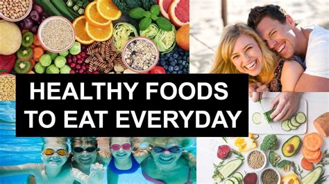 Healthy Foods To Eat Everyday Healthy Food List 7 Day Healthy