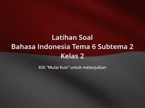 Latihan Soal Kelas Bahasa Indonesia Tema Subtema By Ivan Hakeem