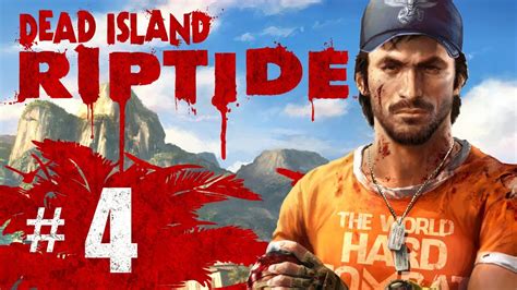 dead island riptide gameplay walkthrough part 4 raging fury youtube