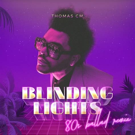 Stream Blinding Lights The Weeknd 80s Ballad Remix By Thomas Cm