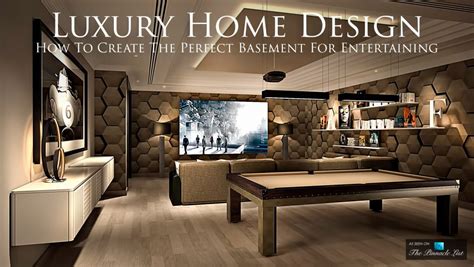 Luxury Home Design How To Create The Perfect Basement For