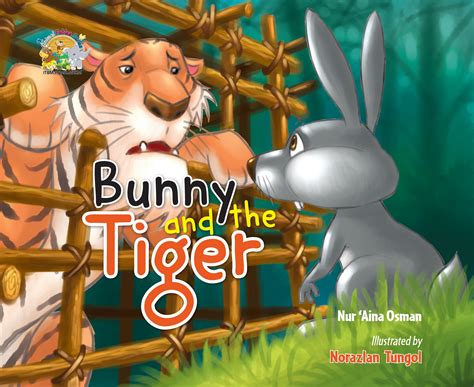 Itbm Bunny And The Tiger Isbn 9789674301514 Penulis Nur Aina
