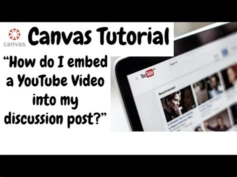 How To Embed A Youtube Video Into A Canvas Discussion Board