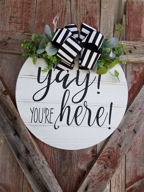 Yay Youre Here Door Hanger Funny Sign For The Front Etsy
