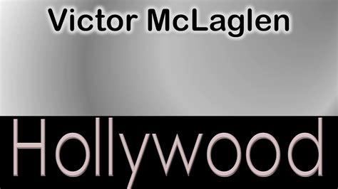Victor Mclaglen How To Pronounce Victor Mclaglen Hollywood Actor From