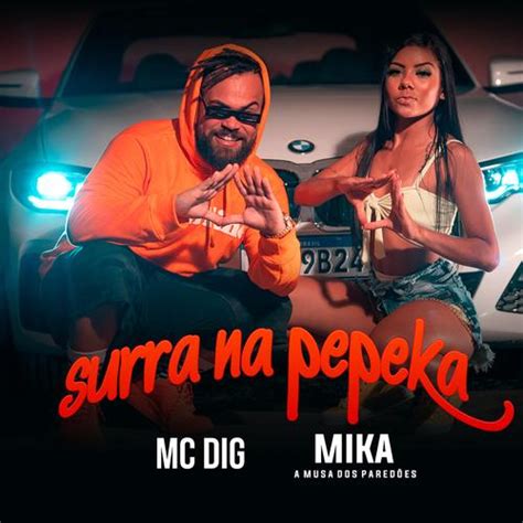 Surra na Pepeka Official TikTok Music album by MC Dig Mika a musa dos paredões Listening To