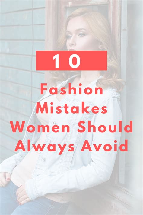 10 fashion mistakes women should always avoid fashion mistakes woman style mistakes fashion
