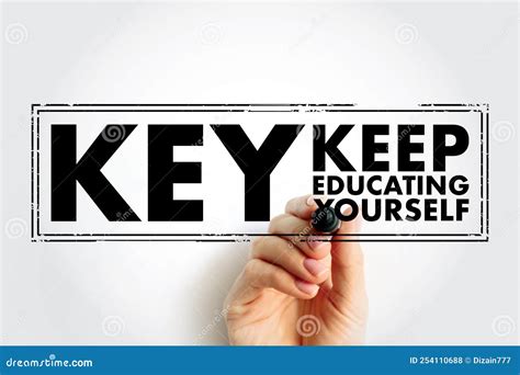 Key Keep Educating Yourself Acronym With Marker Education Concept