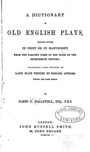 A Dictionary Of Old English Plays Existing Either In Print Or In