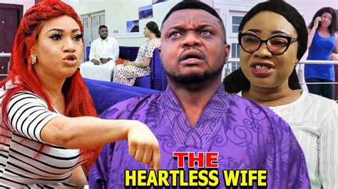 The Heartless Wife Season 5and6 New Movie Ken Erics And Queeneth