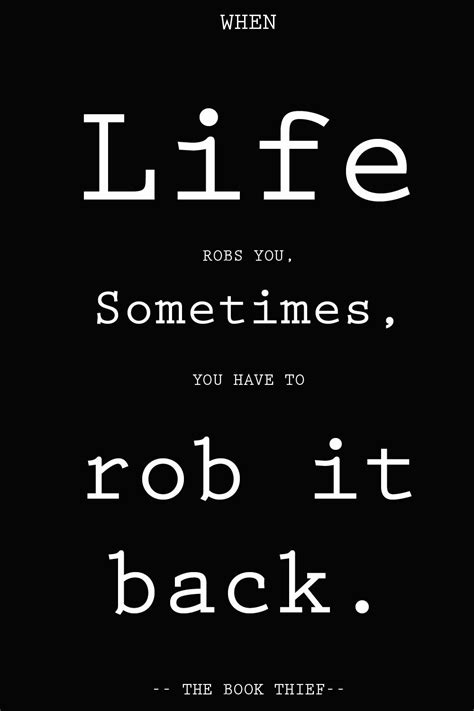 When Life Robs You Sometimes You Have To Rob It Back ~ The Book