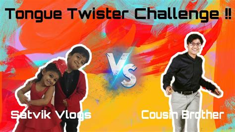 Tongue Twister Challenge With Cousin Brother Youtube