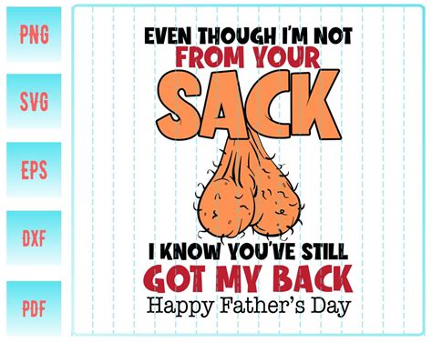 Even Though I M Not From Your Sack I Know You Ve Still Got My Back Svg Fathers Day Svg Cricut