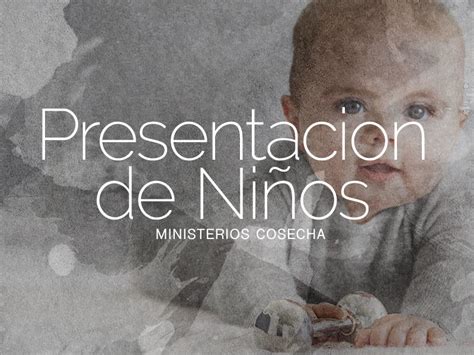 Presentacion De Niños — Ministerios Cosecha