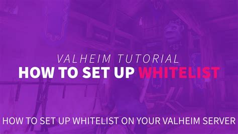 How To Set Up Whitelist On Your Valheim Server Youtube