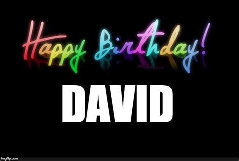 Happy Birthday David Imgflip