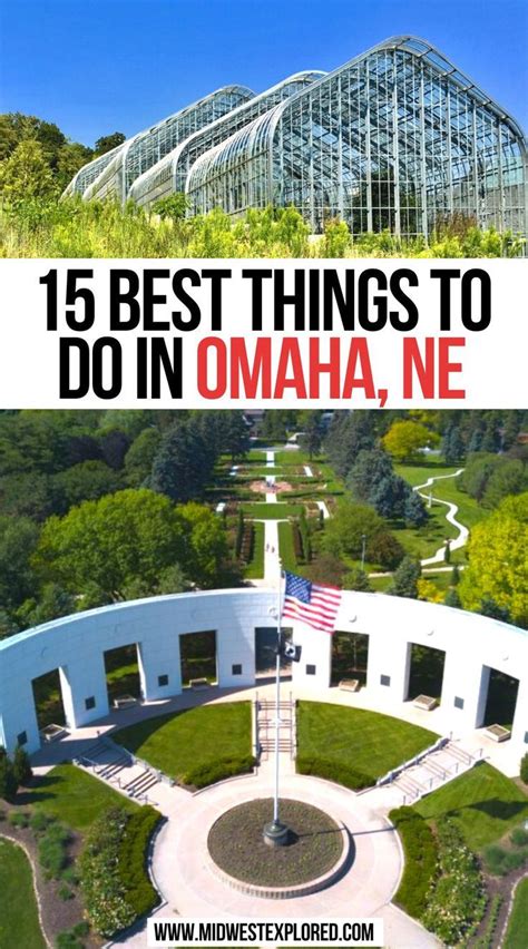 15 Best Things To Do In Omaha Ne Midwest Travel Travel Nebraska Usa