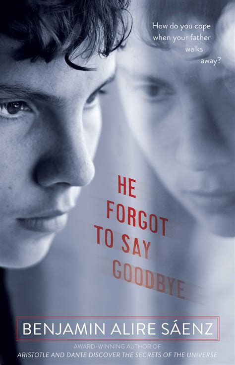he forgot to say goodbye book by benjamin alire sáenz official publisher page simon and schuster