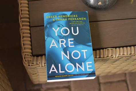 Review You Are Not Alone By Greer Hendricks And Sarah Pekkanen Book