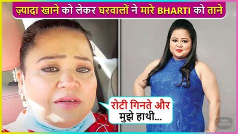 Bharti Singh Breaks Down After Hearing Moti By Housemates Says Meri