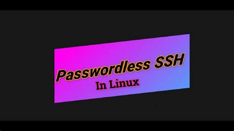 How To Create A Passwordless Ssh Connection In Linux Step By Step YouTube