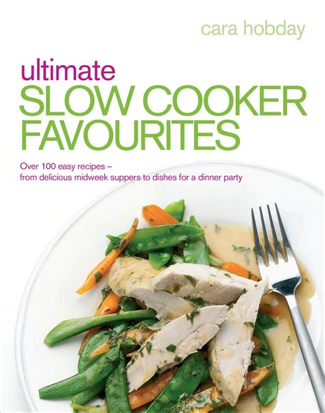 Ultimate Slow Cooker Favourites By Cara Hobday Penguin Books Australia