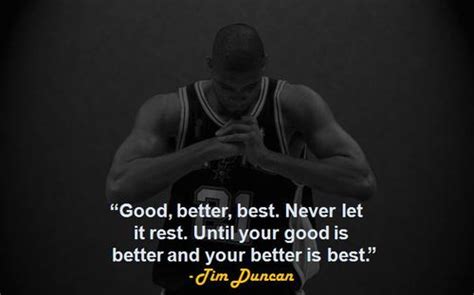 Till your good is better and your better is best.. good better best
